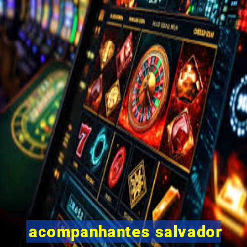 acompanhantes salvador